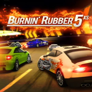 Burnin’ Rubber 5 Xs